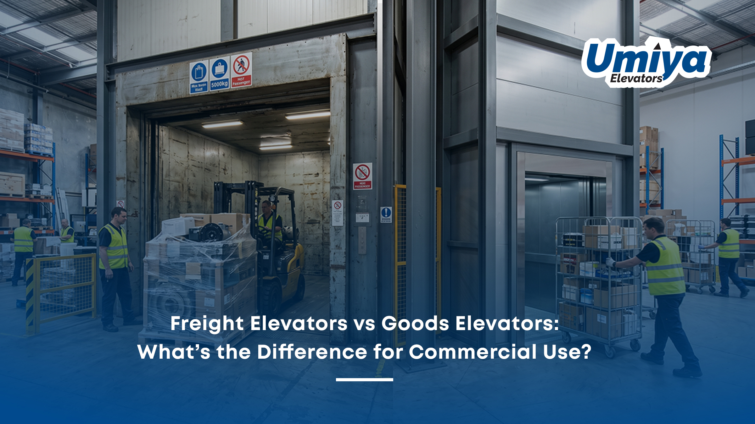 Freight Elevators vs Goods Elevators What’s the Difference for Commercial Use - Umiya Elevators