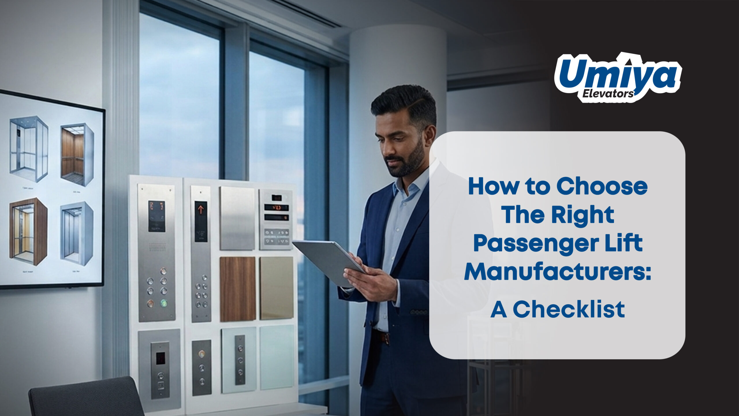 How to Choose The Right Passenger Lift Manufacturers A Checklist - Umiya Elevators