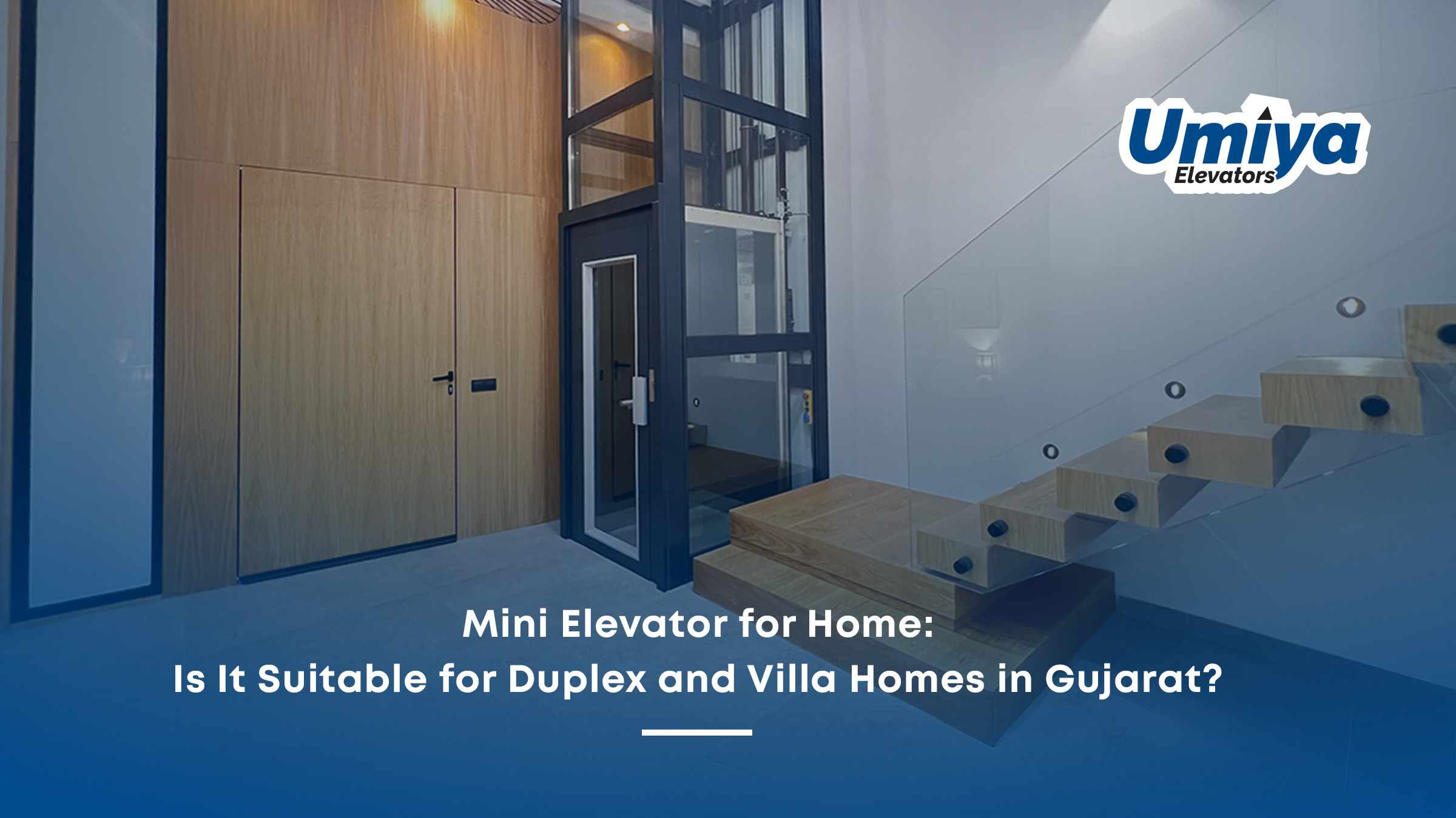 Mini Elevator for Home Is It Suitable for Duplex and Villa Homes in Gujarat - Umiya Elevators