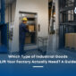 Which Type of Industrial Goods Lift Does Your Factory Actually Need A Guide Umiya Elevators 85x85