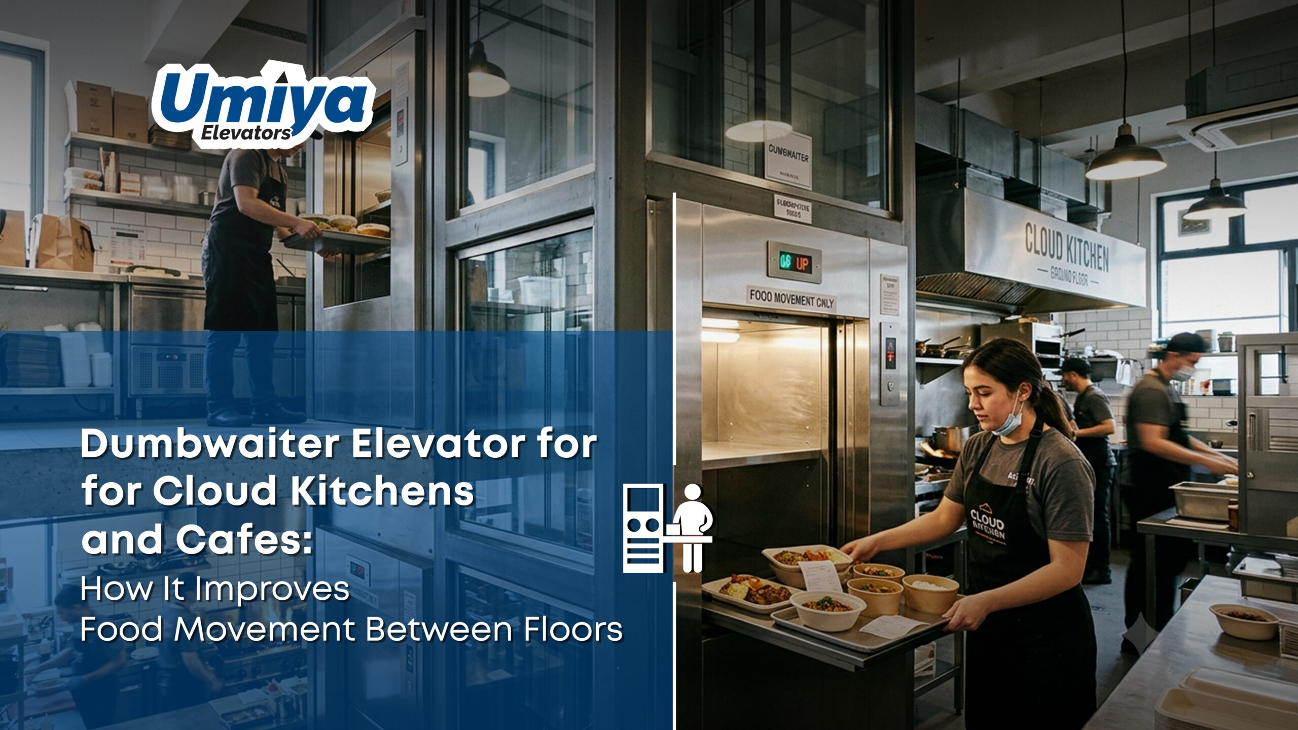 Dumbwaiter Elevator for Cloud Kitchens and Cafes How It Improves Food Movement Between Floors - Umiya Elevators