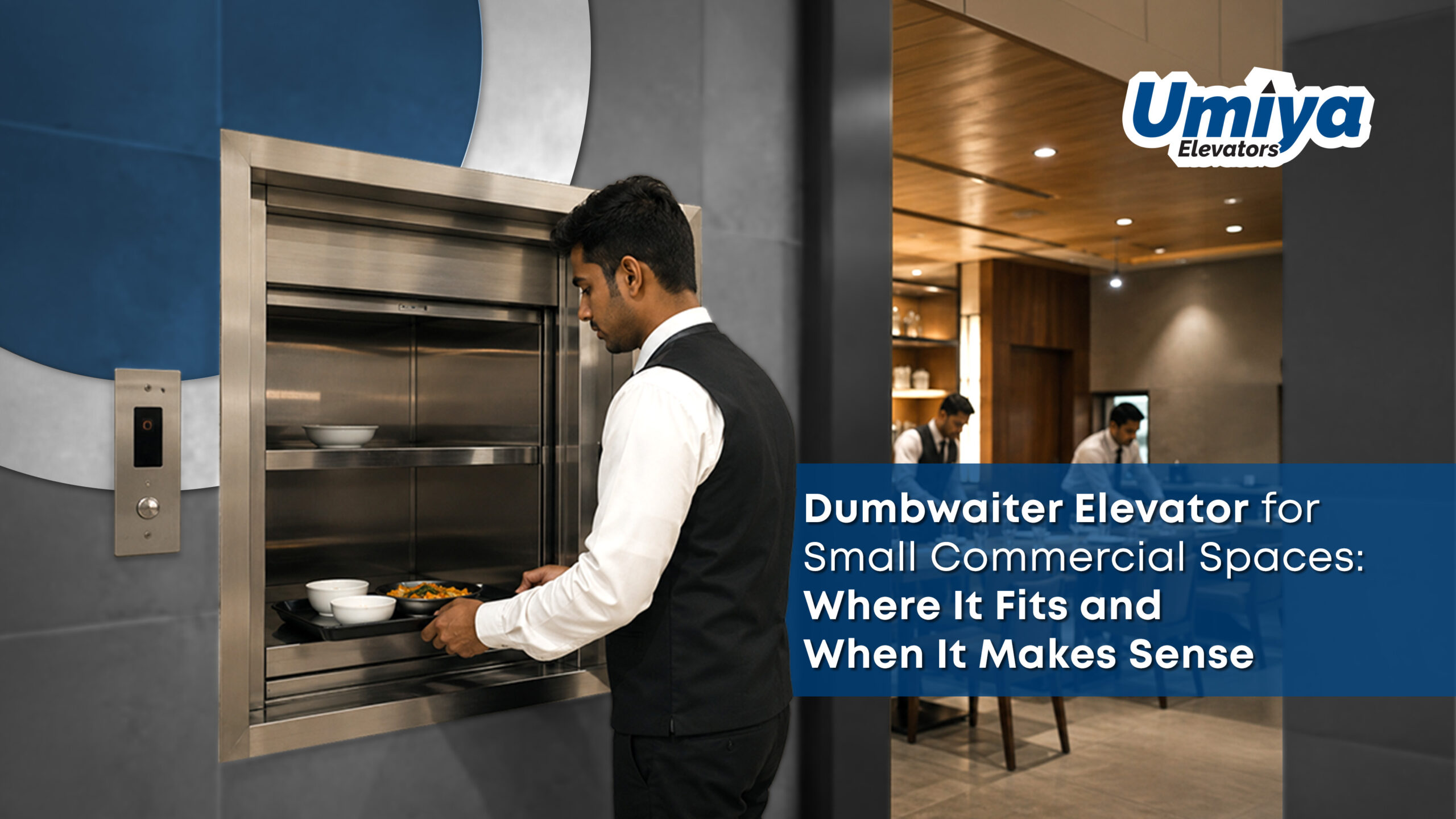 Dumbwaiter Elevator for Small Commercial Spaces Where It Fits and When It Makes Sense - Umiya Elevators