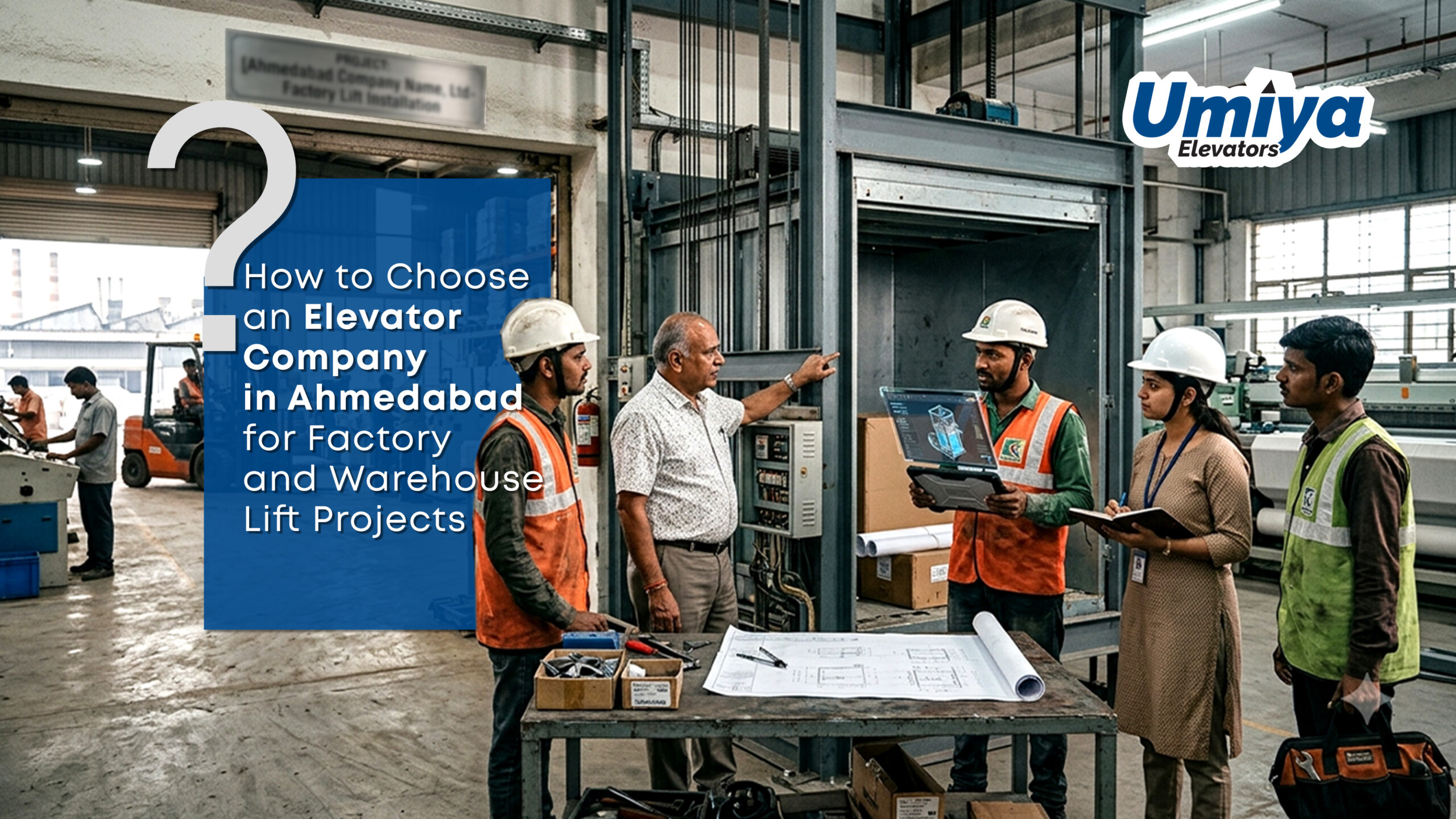 How to Choose an Elevator Company in Ahmedabad for Factory and Warehouse Lift Projects - Umiya Elevators