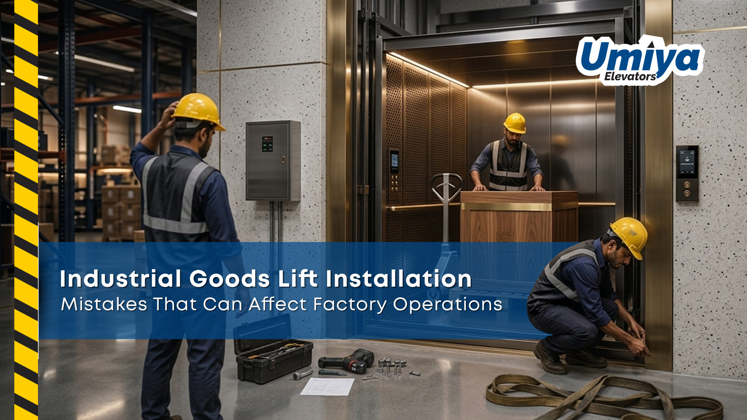 Industrial Goods Lift Installation Mistakes That Can Affect Factory Operations - Umiya Elevators