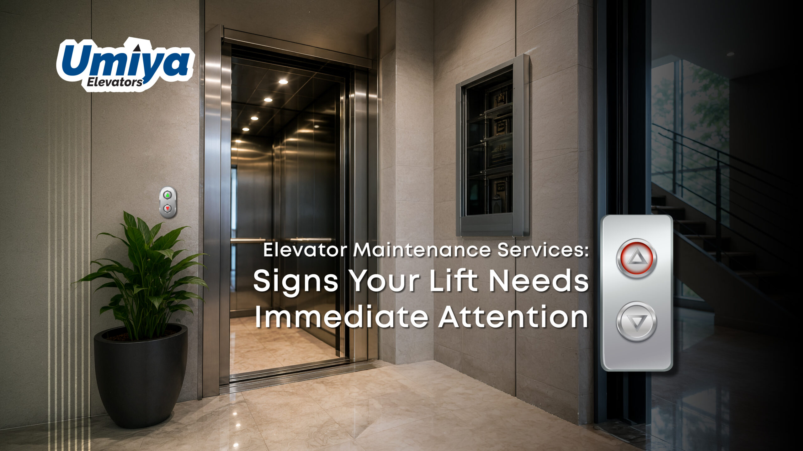 Elevator Maintenance Services Signs Your Lift Needs Immediate Attention - Umiya Elevators