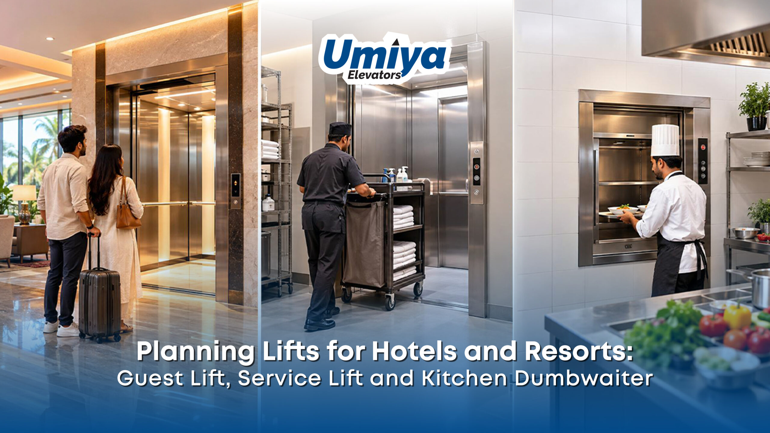 Planning Lifts for Hotels and Resorts Guest Lift, Service Lift and Kitchen Dumbwaiter - Umiya Elevators