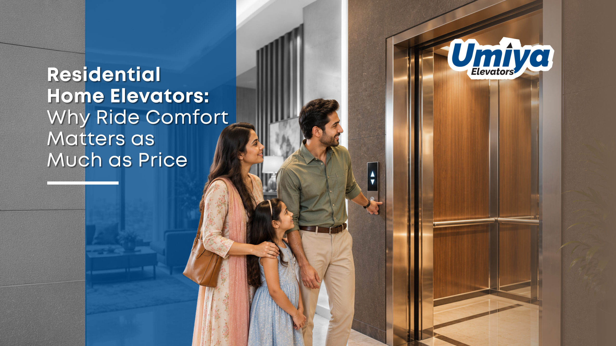 Residential Home Elevators Why Ride Comfort Matters as Much as Price - Umiya Elevators