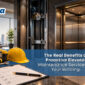 The Real Benefits of Proactive Elevator Maintenance Services for Your Building Umiya Elevators 85x85