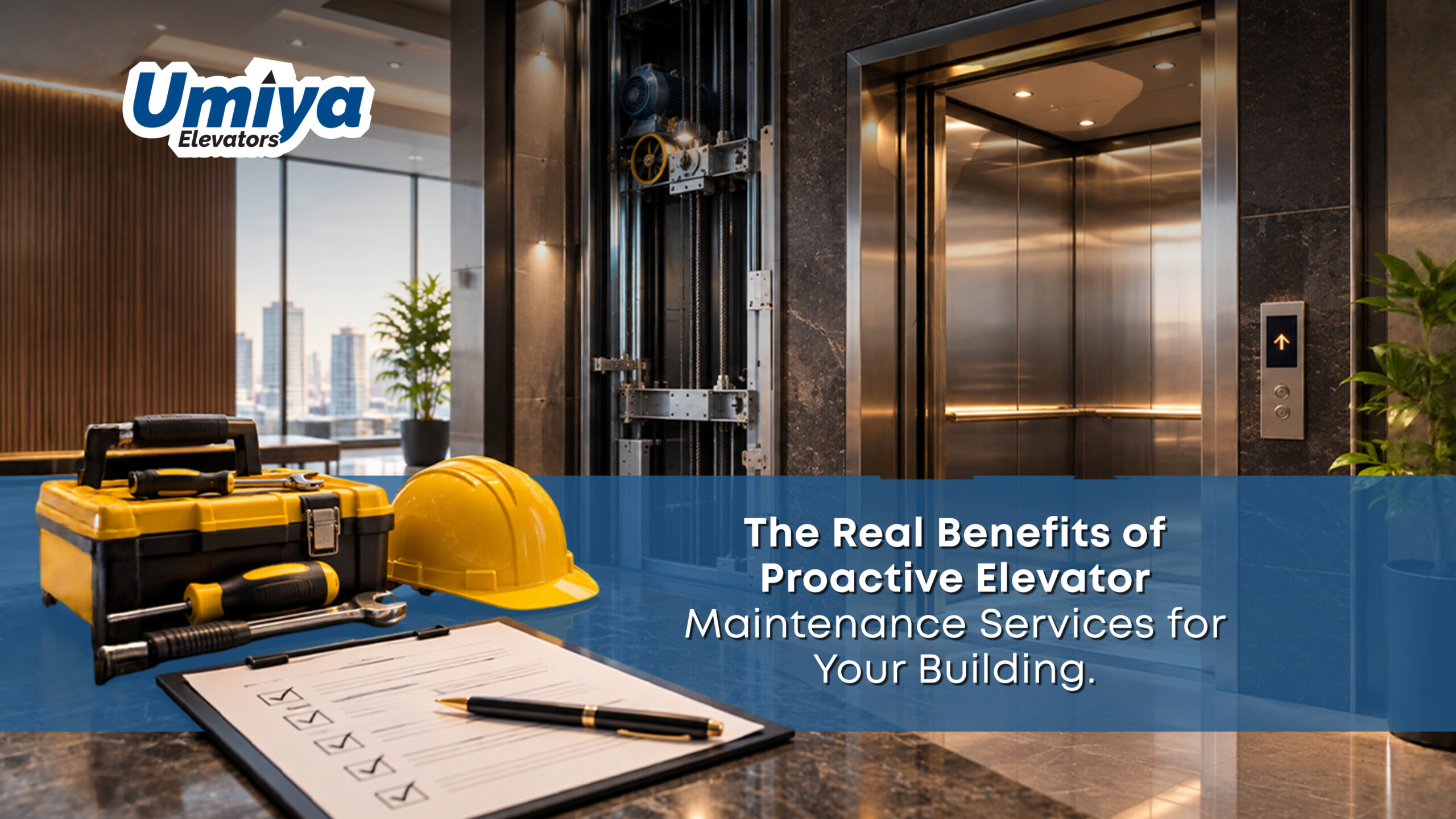 The Real Benefits of Proactive Elevator Maintenance Services for Your Building - Umiya Elevators